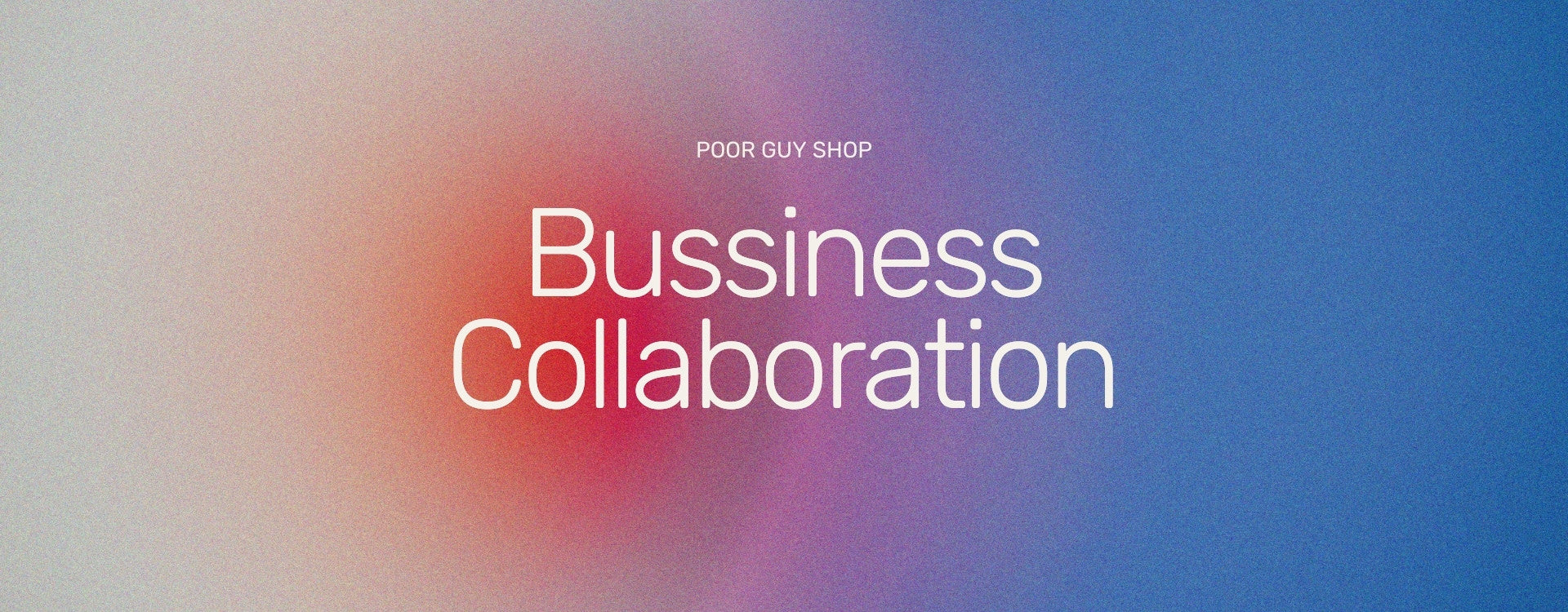 Poor_Guy_Shop_Business_Collaboration.jpg